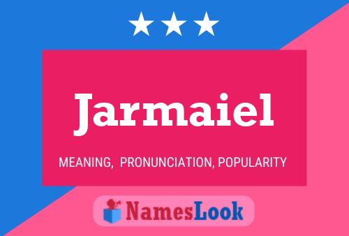 Постер имени Jarmaiel