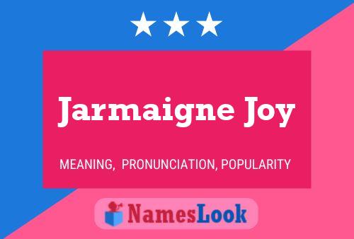 Постер имени Jarmaigne Joy