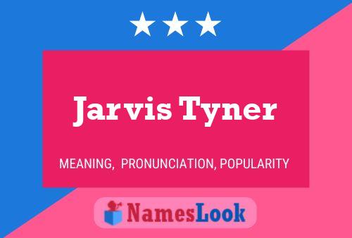 Постер имени Jarvis Tyner