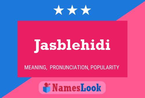 Постер имени Jasblehidi