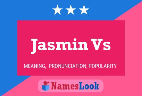 Постер имени Jasmin Vs