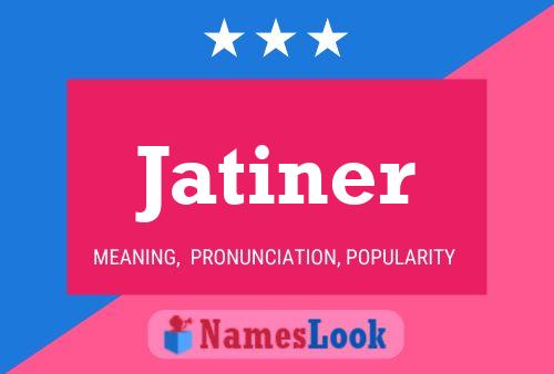 Постер имени Jatiner