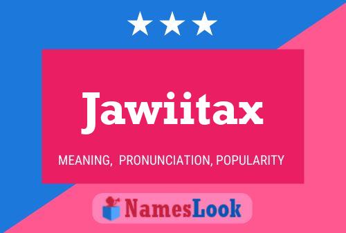 Постер имени Jawiitax