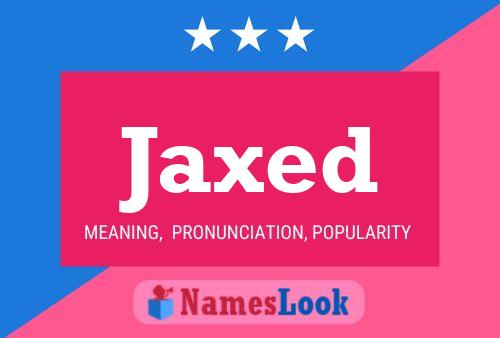 Постер имени Jaxed