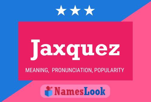 Постер имени Jaxquez