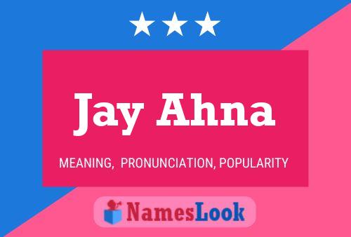 Постер имени Jay Ahna