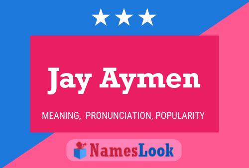 Постер имени Jay Aymen