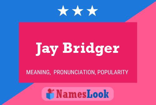 Постер имени Jay Bridger