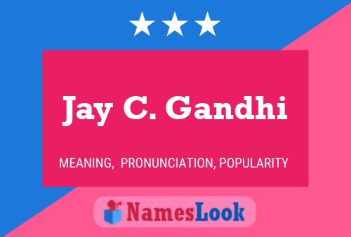 Постер имени Jay C. Gandhi