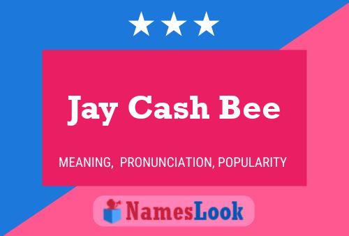 Постер имени Jay Cash Bee