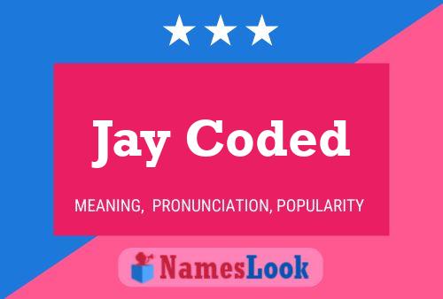 Постер имени Jay Coded