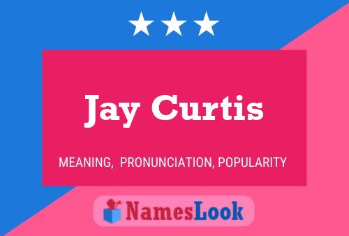 Постер имени Jay Curtis