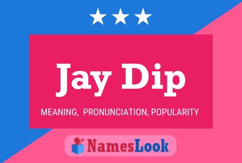 Постер имени Jay Dip