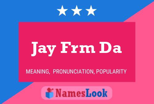 Постер имени Jay Frm Da