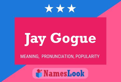 Постер имени Jay Gogue