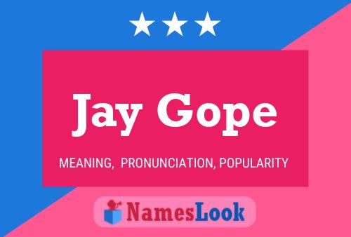 Постер имени Jay Gope