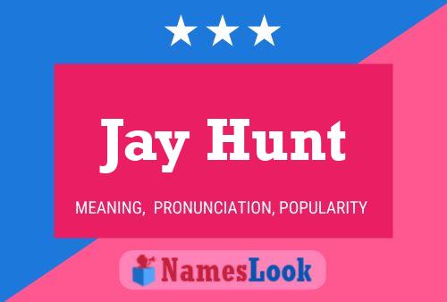 Постер имени Jay Hunt