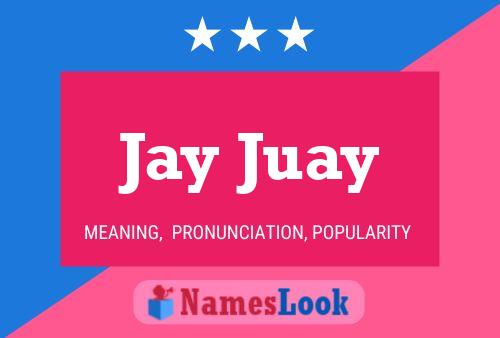 Постер имени Jay Juay