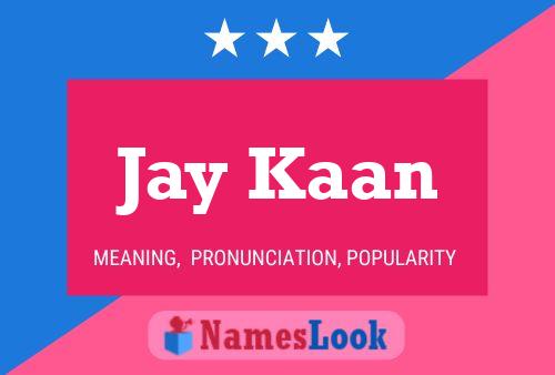 Постер имени Jay Kaan