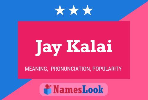 Постер имени Jay Kalai