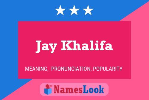 Постер имени Jay Khalifa