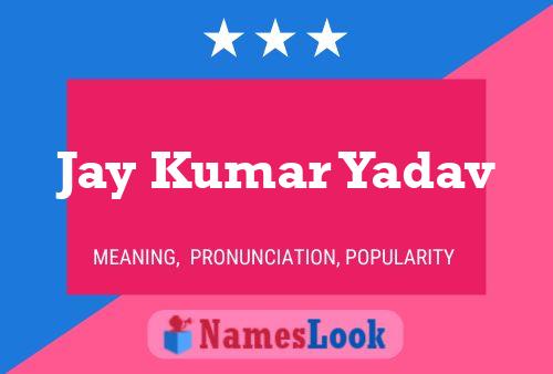 Постер имени Jay Kumar Yadav