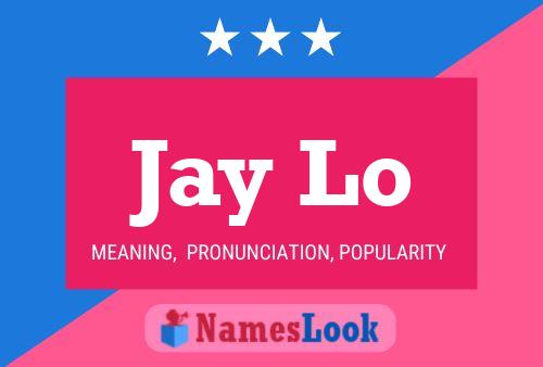 Постер имени Jay Lo