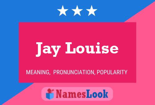 Постер имени Jay Louise