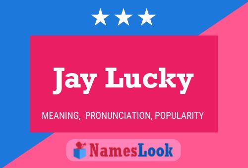 Постер имени Jay Lucky