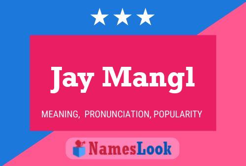 Постер имени Jay Mangl