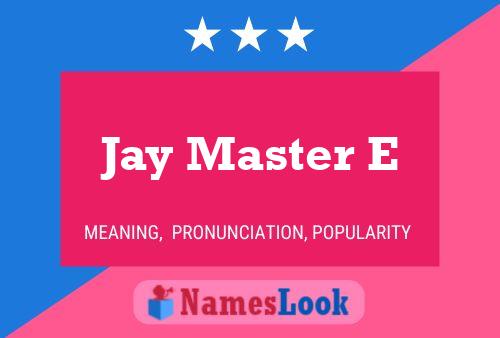 Постер имени Jay Master E