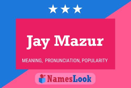 Постер имени Jay Mazur