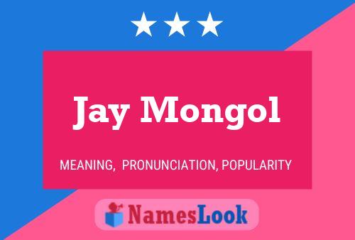 Постер имени Jay Mongol