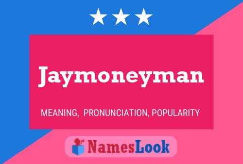 Постер имени Jaymoneyman