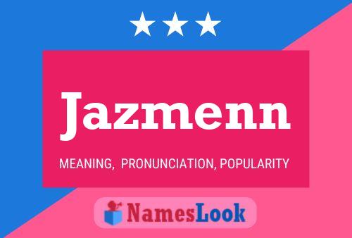 Постер имени Jazmenn