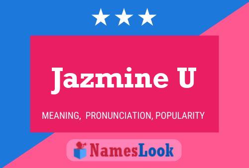 Постер имени Jazmine U