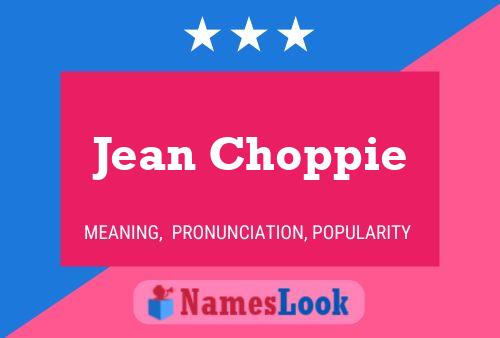 Постер имени Jean Choppie