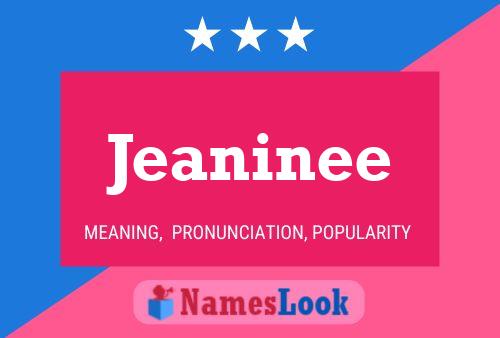 Постер имени Jeaninee