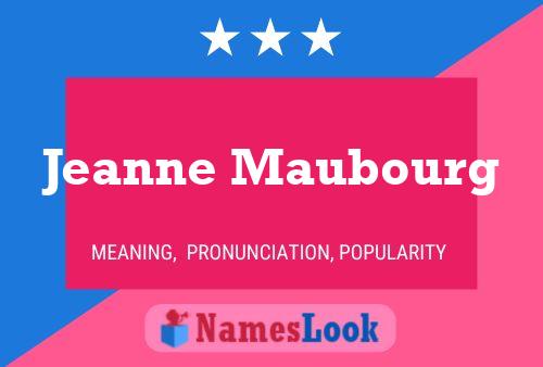 Постер имени Jeanne Maubourg