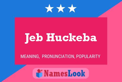 Постер имени Jeb Huckeba