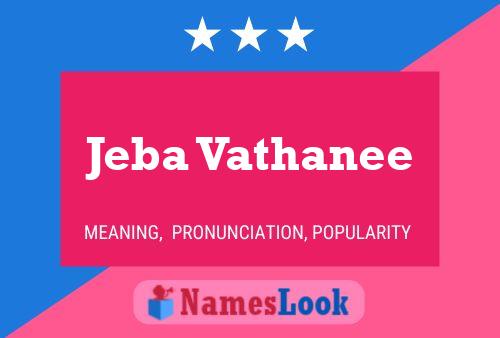 Постер имени Jeba Vathanee