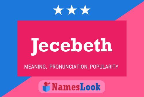 Постер имени Jecebeth