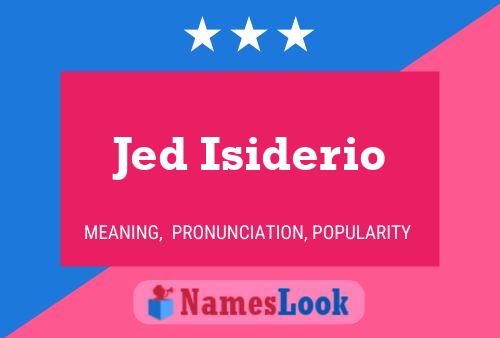 Постер имени Jed Isiderio