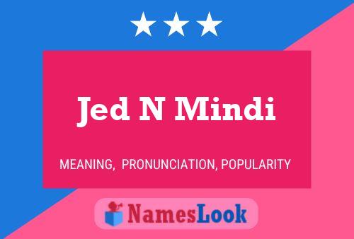 Постер имени Jed N Mindi