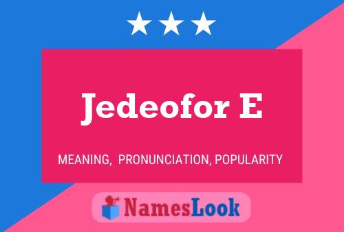 Постер имени Jedeofor E