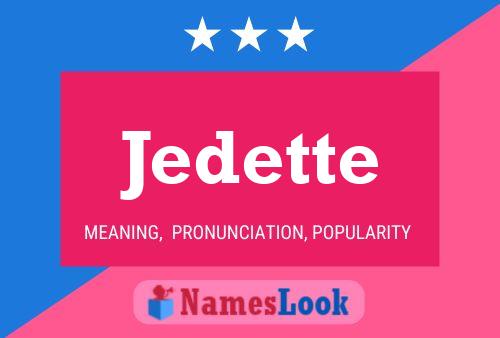 Постер имени Jedette