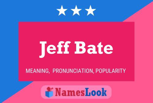 Постер имени Jeff Bate