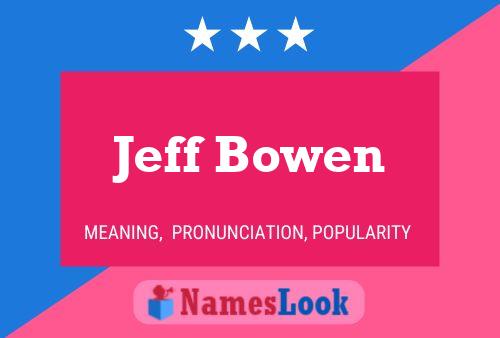 Постер имени Jeff Bowen