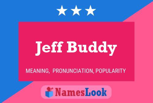 Постер имени Jeff Buddy