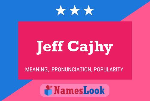 Постер имени Jeff Cajhy